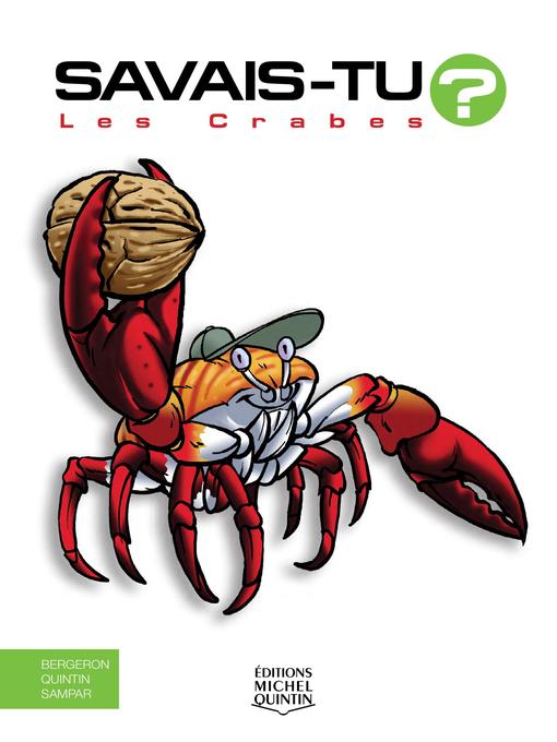 Title details for Savais-tu?--En couleurs 55--Les Crabes by Alain M. Bergeron - Available